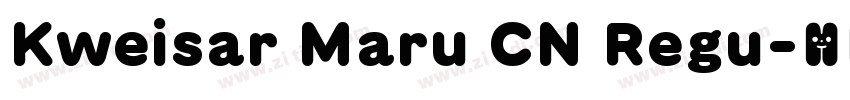Kweisar Maru CN Regu字体转换